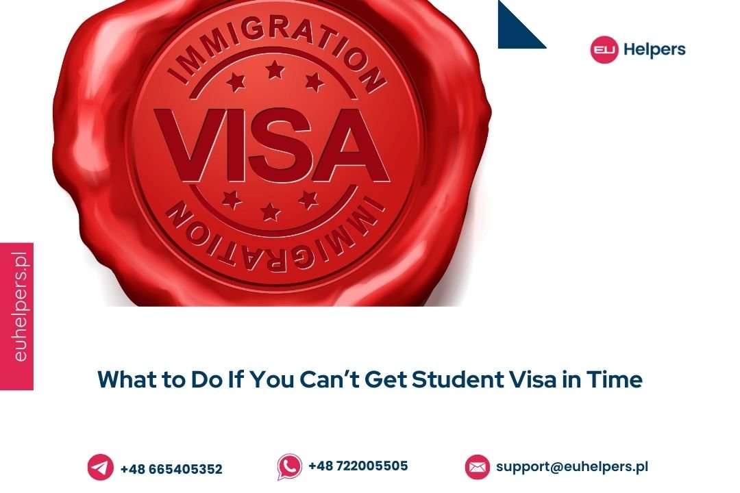 what-to-do-if-you-cant-get-student-visa-in-time.jpg