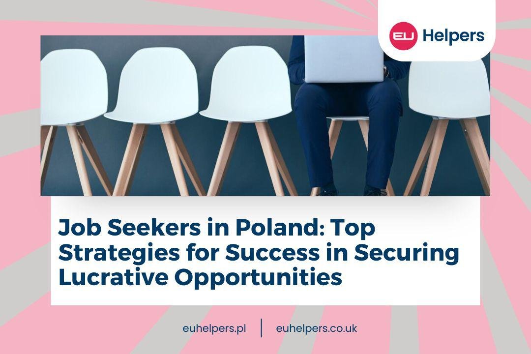 Job Seekers in Poland: Top Strategies for Success in Securing Lucrative ...