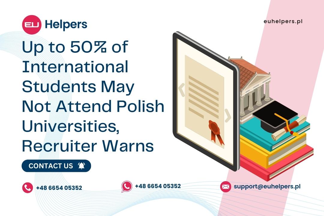 up-to-50-of-international-students-may-not-attend-polish-universities-recruiter-warns.jpg