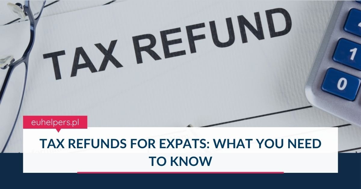 tax-refunds-for-expats-what-you-need-to-know.jpg