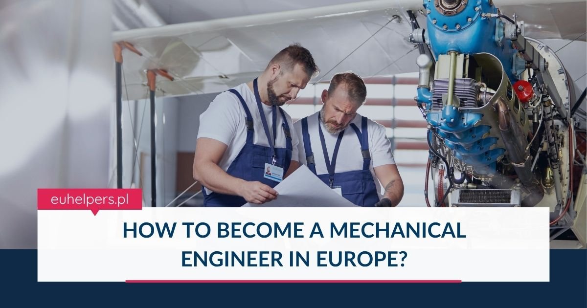 How to Become a Mechanical Engineer in Europe? - EU helpers