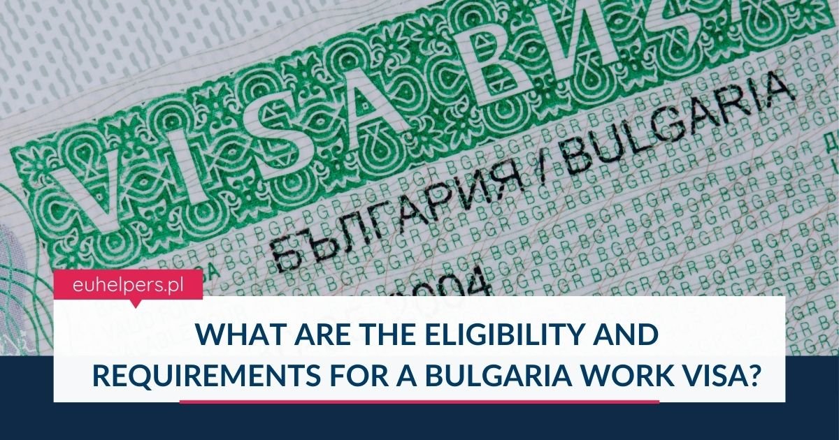 what-are-the-eligibility-and-requirements-for-a-bulgaria-work-visa.jpg