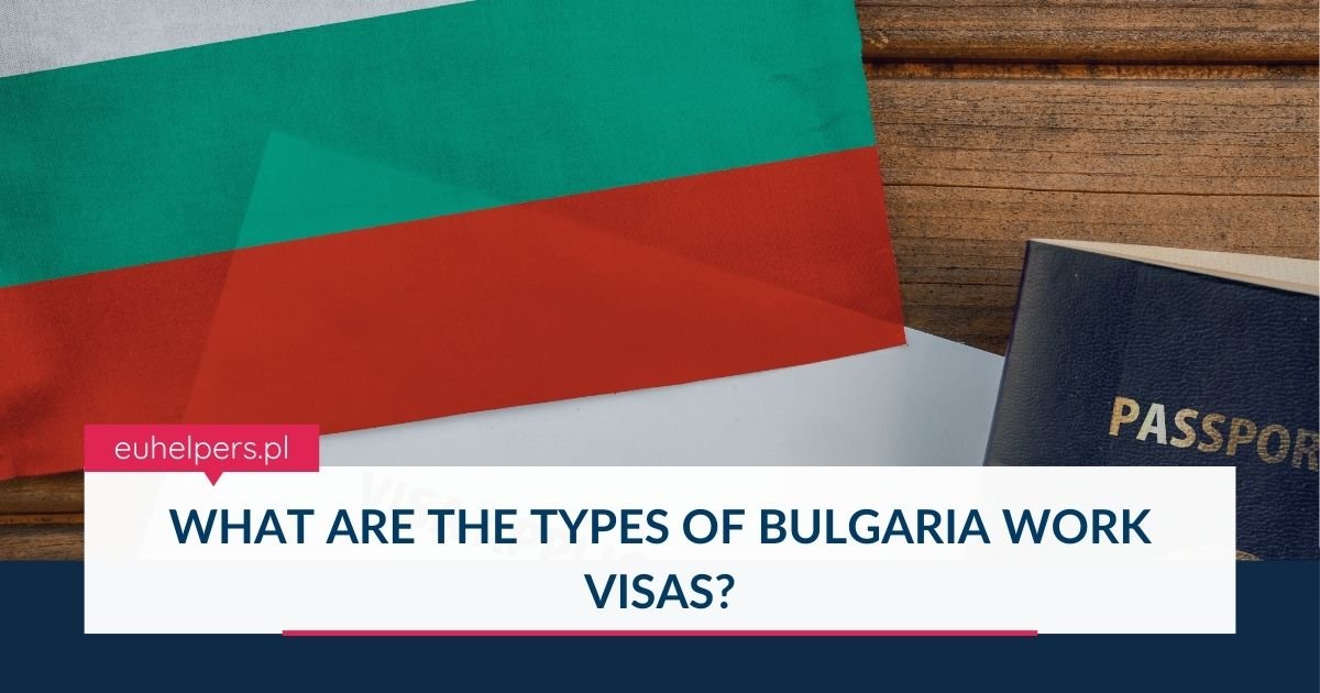 what-are-the-types-of-bulgaria-work-visas.jpg