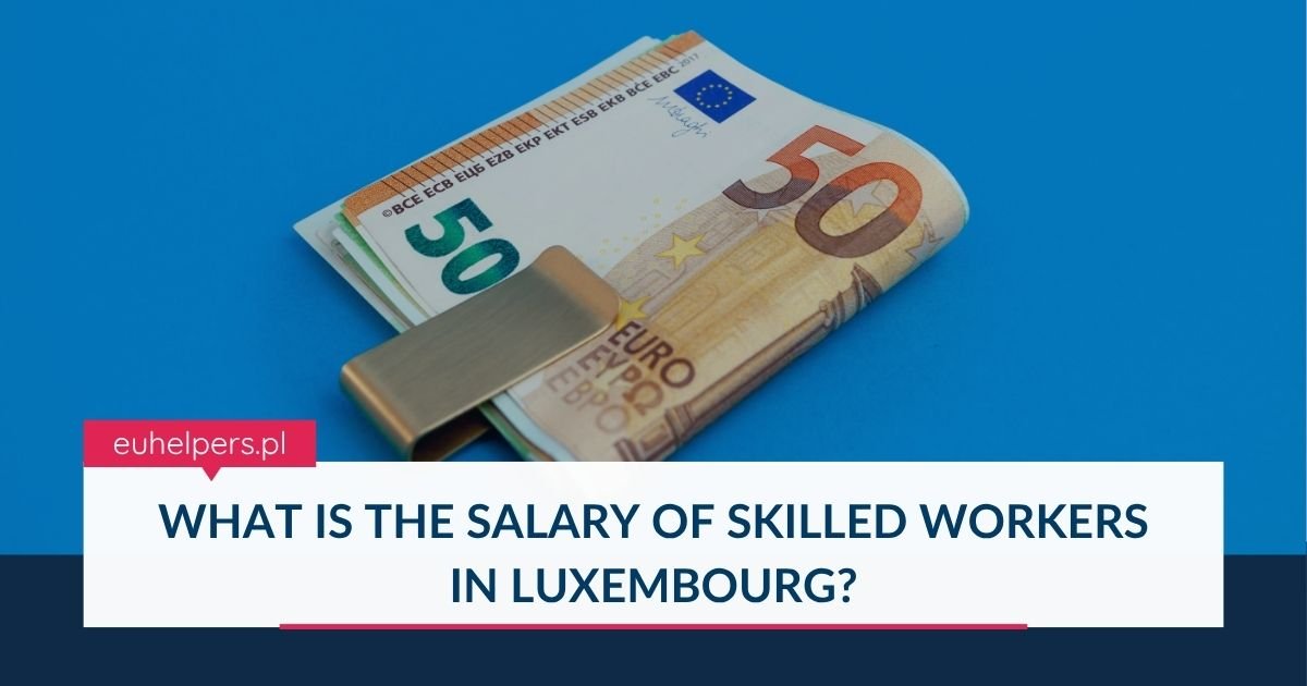 what-is-the-salary-of-skilled-workers-in-luxembourg.jpg