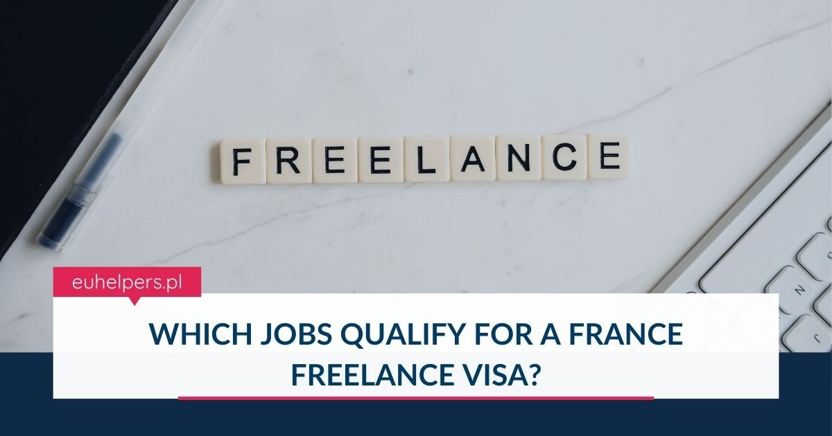 Which Jobs Qualify For A France Freelance Visa EU Helpers
